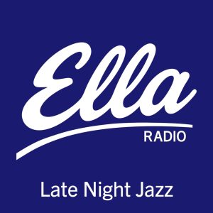 Ella Radio – Late Night Jazz