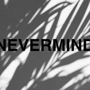 Nevermind