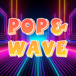 Pop & Wave