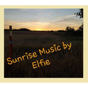 Sunrise Music By Elfie