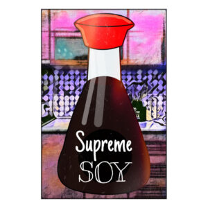 Supreme Soy