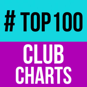 # TOP 100 CLUB CHARTS – DANCE & DJ MIX RADIO