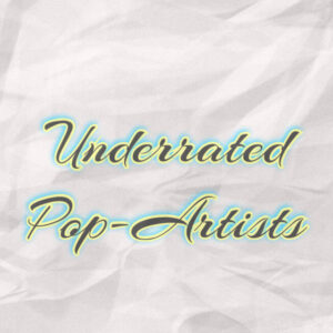 Underrated Pop Artists 06