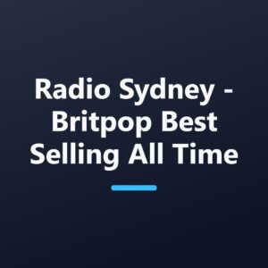 Radio Sydney - Britpop Best Selling All Time