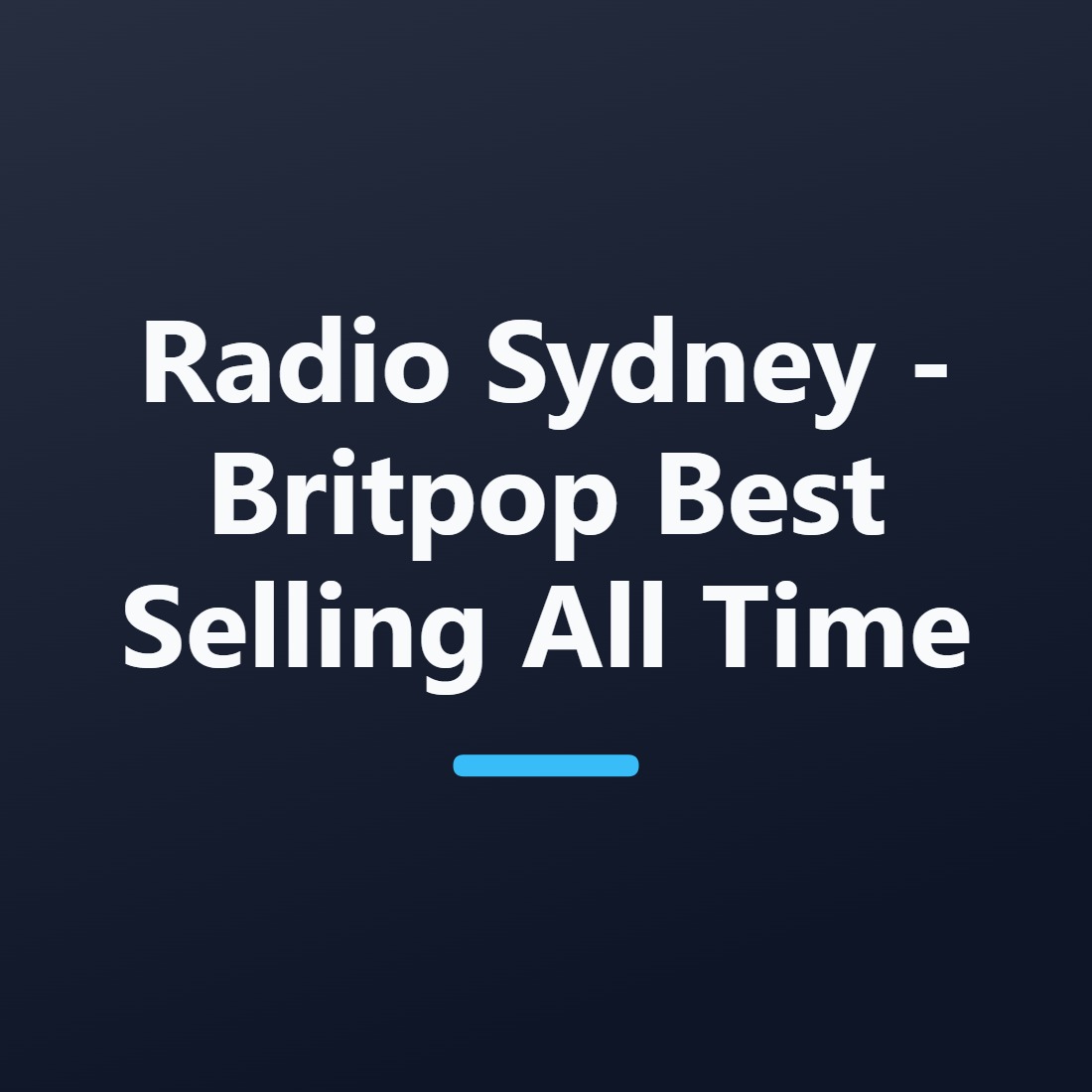Radio Sydney – Britpop Best Selling All Time