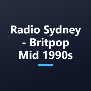 Radio Sydney - Britpop Mid 1990s