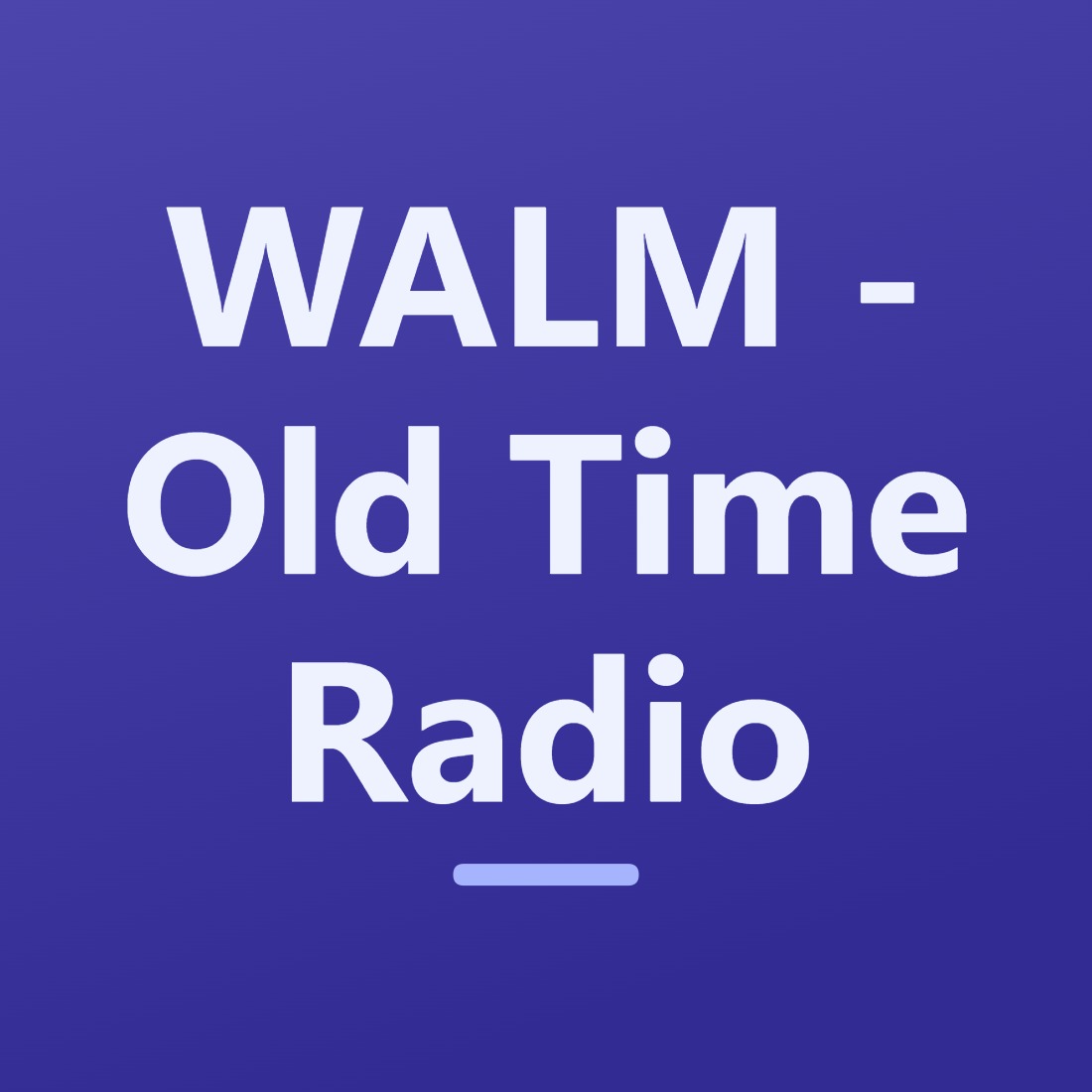 WALM – Old Time Radio