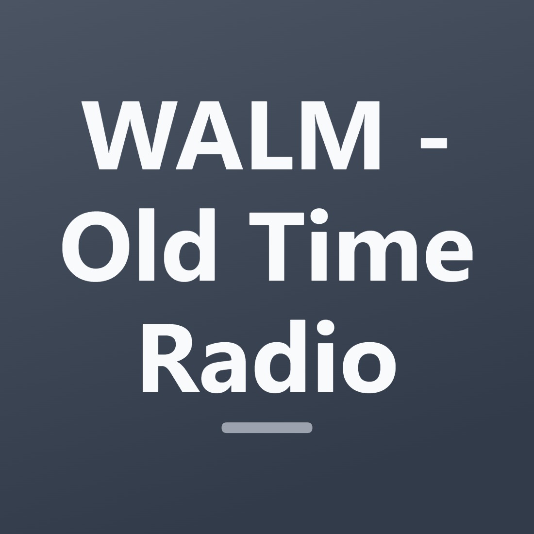 WALM – Old Time Radio