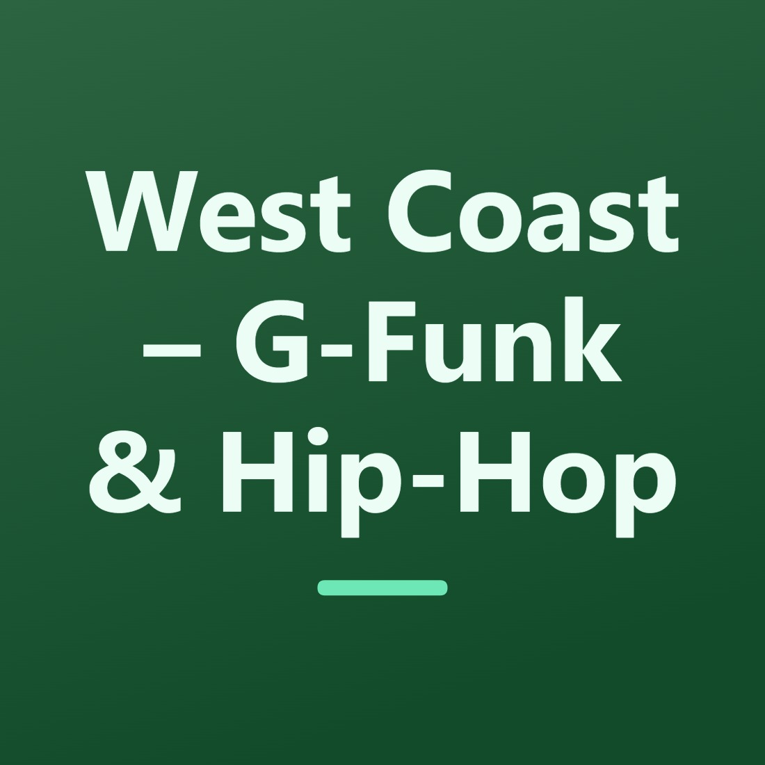 West Coast – G-Funk & Hip-Hop