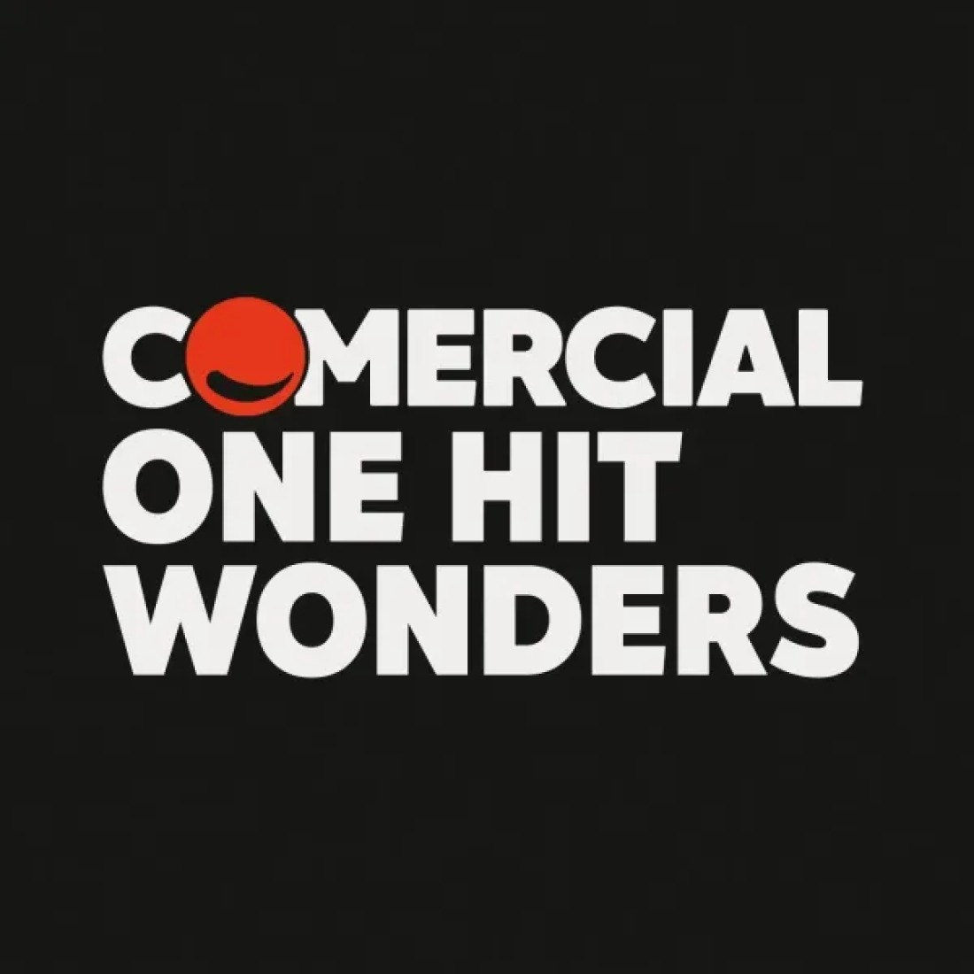 Comercial One Hit Wonders
