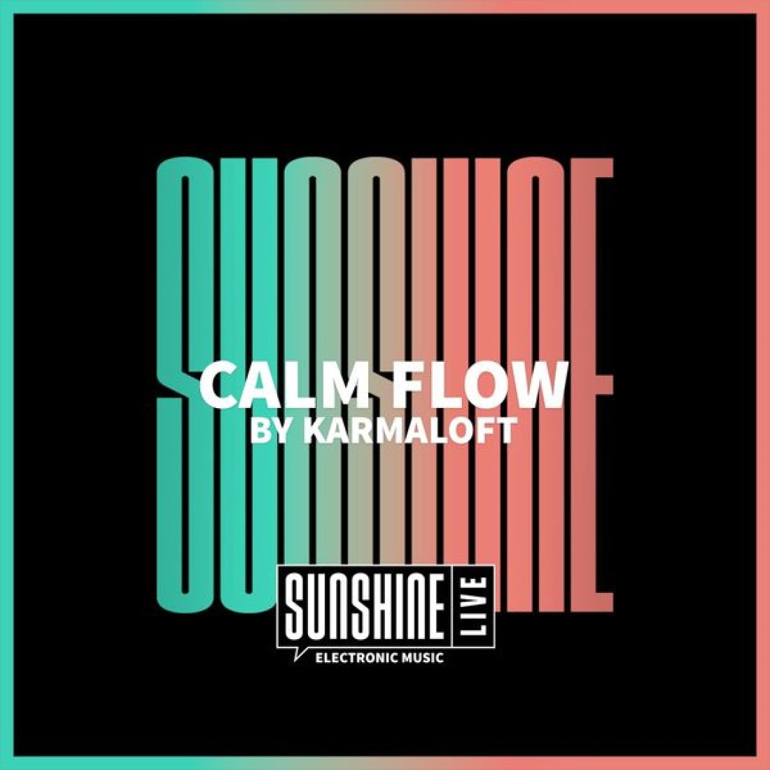 SUNSHINE LIVE – Calm Flow by Karmaloft